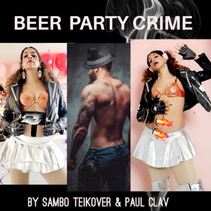 Beer Party Crime (feat. Paul Clav)