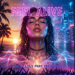 I Feel Alive (feat. MMV & Maria V)