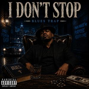I Don’t Stop (HipHop Blues Trap)