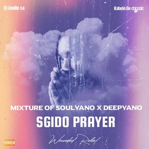 SGiDO PRAYER (feat. Xclusive chief & Mr 509)
