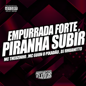 Empurrada Forte, Piranha Subir - Slowed