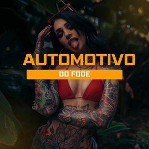 AUTOMOTIVO DO FODE
