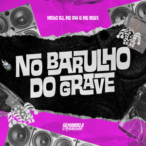 No Barulho do Grave