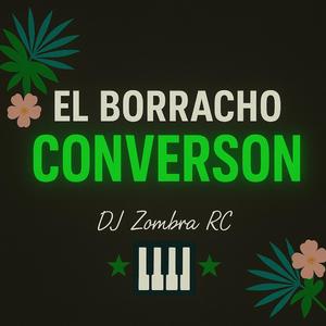 El Borracho Converson (Champeta Africana) (feat. Dj Carlos Rodriguez)