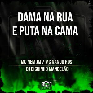 Dama na Rua e Puta na Cama