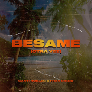 Besame (Otra Vez)
