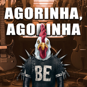 Agorinha, Agorinha - Marchinha