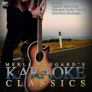 Someday When Things Are Good (In the Style of Merle Haggard) [Karaoke Version]