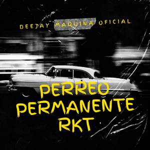 Perreo Permanente Rkt (Remix)
