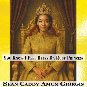 You Know I Feel Bless da Ruby Princess