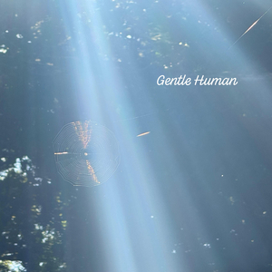Gentle human