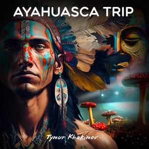 Ayahuasca Trip
