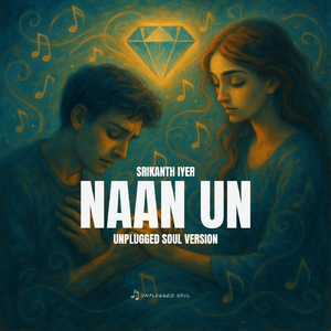 Naan Un (Unplugged Soul Version)