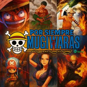 Por siempre Mugiwaras