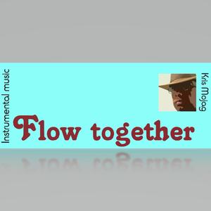 Flow together