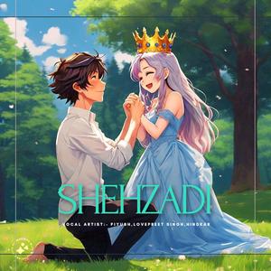 Shehzadi (feat. Lovepreet Singh & Piyush)