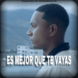 Es Mejor Que Te Vayas