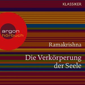 Ramakrishna. Die Verkörperung der Seele - Worte der Weisheit, Kapitel 5