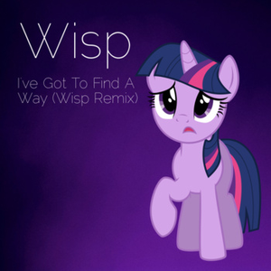 I've Got To Find A Way (Wisp Remix)