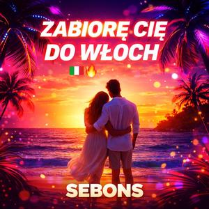Zabiorę Cię do Włoch (Radio Edit)