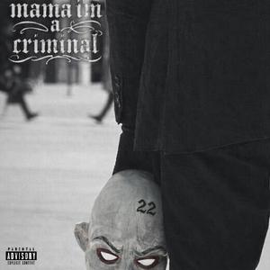 Mama I'm a Criminal