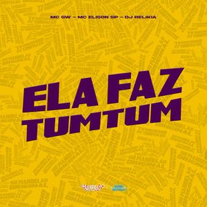 Ela Faz Tumtum