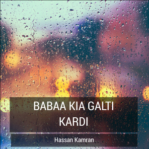 Babaa Kia Galti Kardi