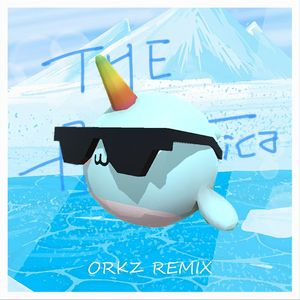 Antarctica (ORKZ Remix)