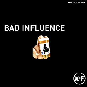Bad Influence (Makanja Riddim)