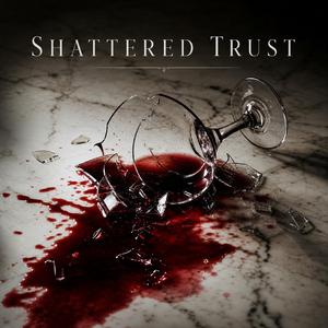 Shattered Trust