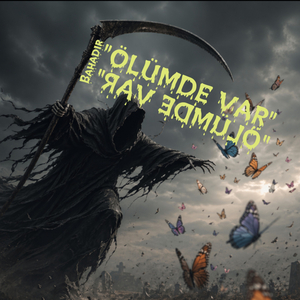 ÖLÜMDE VAR