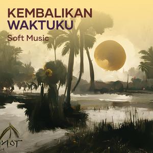 Kembalikan Waktuku