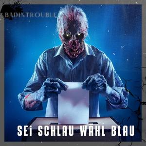 Sei Schlau Wähl Blau