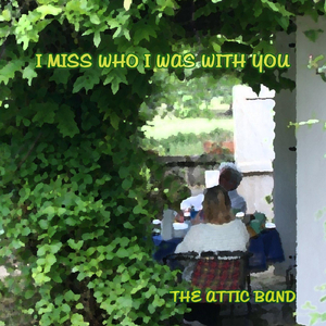 I Miss Who I Was With You