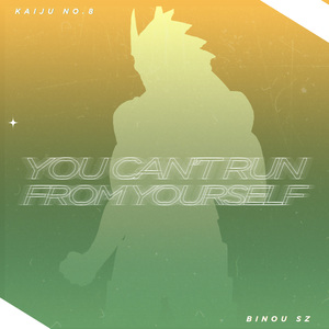 You Can't Run from Yourself (Kaiju No. 8)