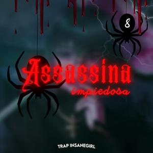 Assasina Impiedosa (Trap InsaneGirl)