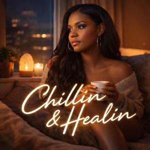 Chillin & Healin (feat. Monique Marie & Destini)