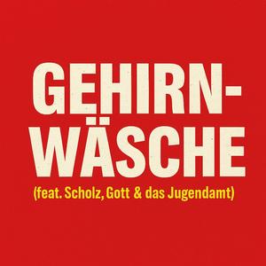 Gehirnwäsche (feat. Scholz, Gott & Jugendamt)