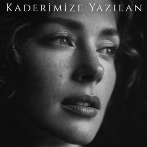 KADERİMİZE YAZILAN