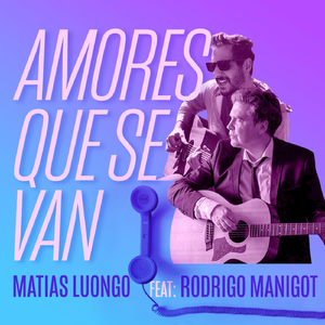 Amores Que Se Van (feat. Rodrigo Manigot & Kahil Ferraris)