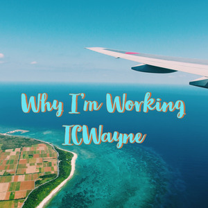 Why I’m Working
