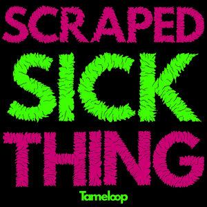 Scraped Sick Thing