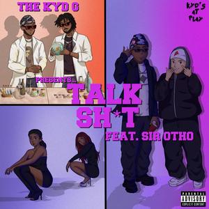 Talk Shit (feat. Sir Otho)