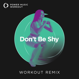 Don't Be Shy (Workout Remix 128 BPM)