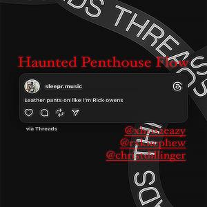 Haunted Penthouse Flow