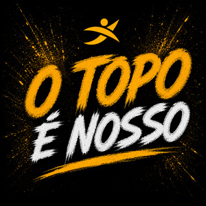 O Topo É Nosso