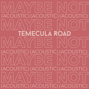 Maybe Not (Acoustic)