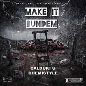 Make It BunDem (feat. Calduki)