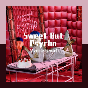 Ava Max-Sweet But Psycho（Azricle remix）