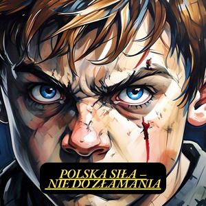 Polska siła – nie do złamania I The Polish Spirits